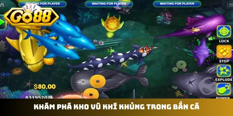 Khám phá kho vũ khí khủng trong bắn cá