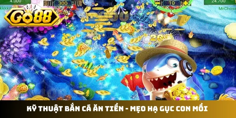 Kỹ thuật bắn cá ăn tiền