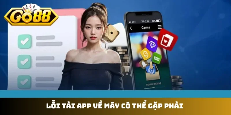 Lỗi tải app về máy có thể gặp phải