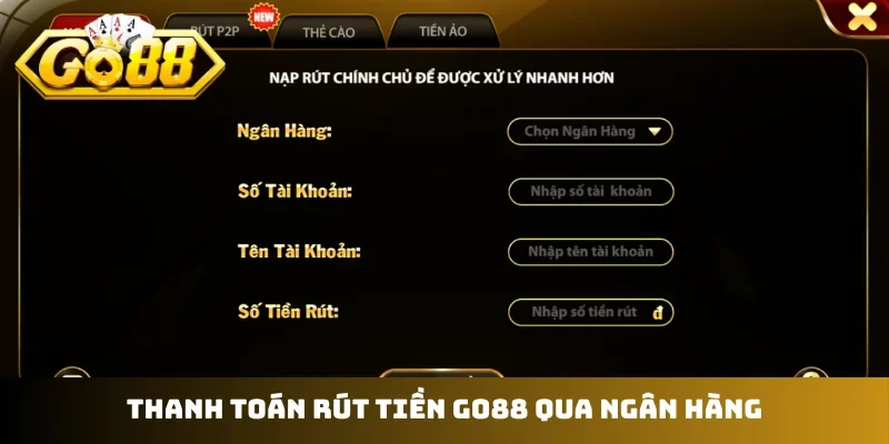 Thanh toán rút tiền GO88 qua ngân hàng