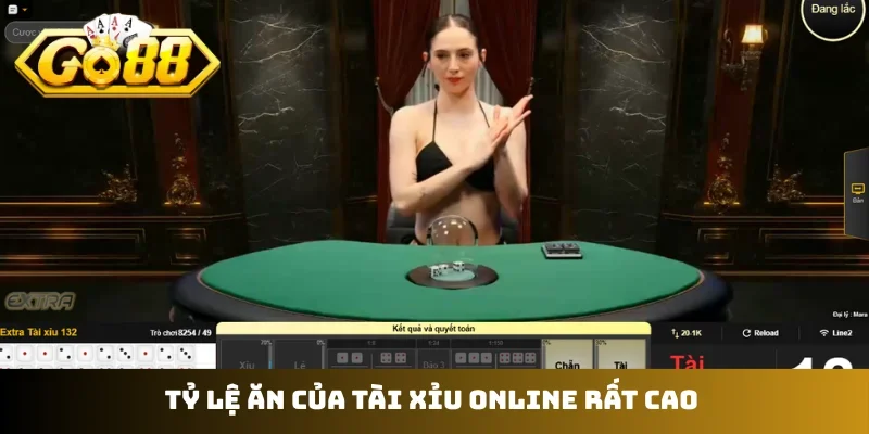 Tỷ lệ ăn của tài xỉu online rất cao