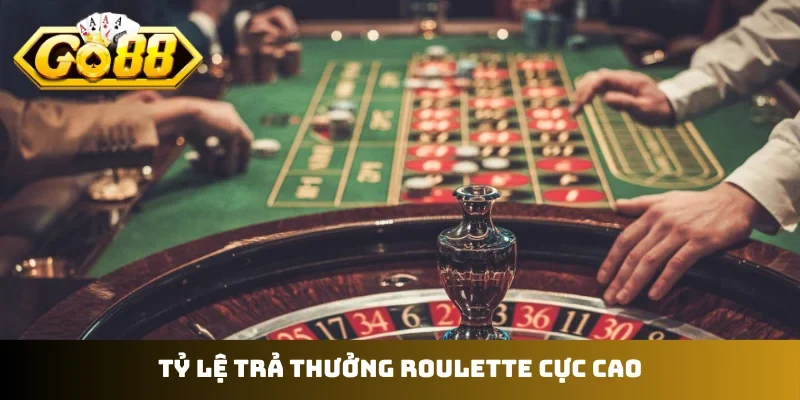 Tỷ lệ trả thưởng roulette cực cao